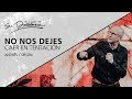 📺 No nos dejes caer en tentación - Andrés Corson - 8 Julio 2018