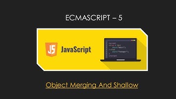 Object Merging & Shallow Merging In Javascript In Hindi