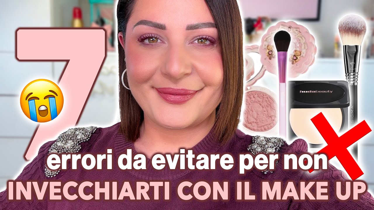 QUESTI 7 ERRORI FANNO SÌ che il tuo MAKEUP ti INVECCHI😞