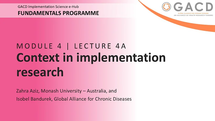 GACD e-Hub Fundamentals Programme - 4A Context in implementation research
