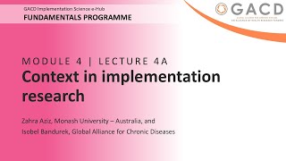 GACD e-Hub Fundamentals Programme - 4A Context in implementation research