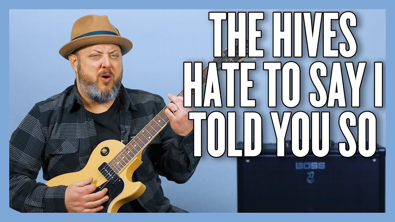 The Hives Hate To Say I Told You So Guitar Lesson + Tutorial YouTube The Hives Hate To Say I Told You So Guitar Lesson + Tutorial YouTube