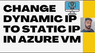 How to change dynamic IP to static IP in Azure VM