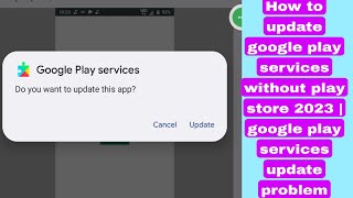 How to update google play services without play store 2023 | google play services update problem screenshot 3