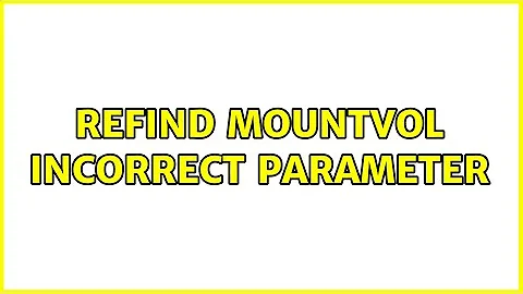 rEFInd mountvol incorrect parameter