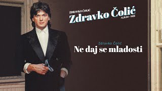 Zdravko Colic - Ne daj se mladosti - ( 1988) Resimi