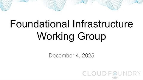 Foundational Infrastructure Working Group, December 4 2025