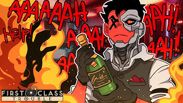 SOMETIMES YOU JUST HAVE TO WATCH THE WORLD BURN! | First Class Trouble