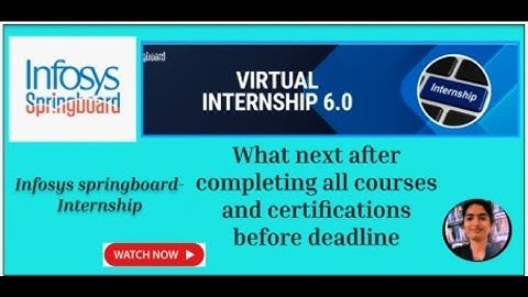 What’s Next After Completing Infosys Springboard Courses & Certifications before deadline?