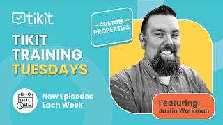 Season 3 Tikit Training Tuesday: Custom Properties