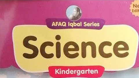 Afaq Iqbal Series New Science Kindergarten Unit 4