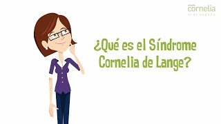 ¿Qué es el Síndrome Cornelia de Lange?