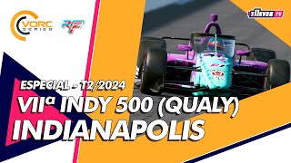 VORC Series - VIIª Indy 500 (Qualy) | Especial - Indianapolis | 2024/2