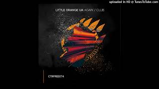 Little Orange UA - Again 2023 (BREAKBEAT ON FREEDNBCOM)