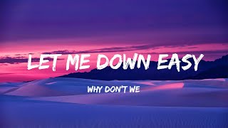 WHY DON’T WE – LET ME DOWN EASY (LIE) (Lyrics)