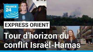 Express Orient : tour d'horizon du conflit Israël-Hamas avec nos correspondants dans la région