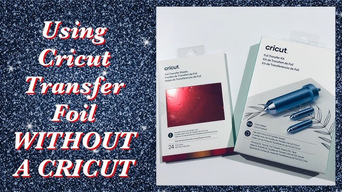 How to use Cricut Foil Transfer without losing your mind! 