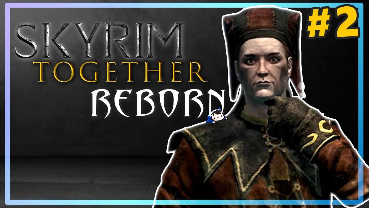 Skyrim Together Reborn Co-Op - First Playthrough Ep#2 - CICERO NEEDS OUR HELP!