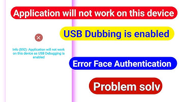 Info (892) Application will not work on this device as USB Debugging is enabled | NSP Scholarship