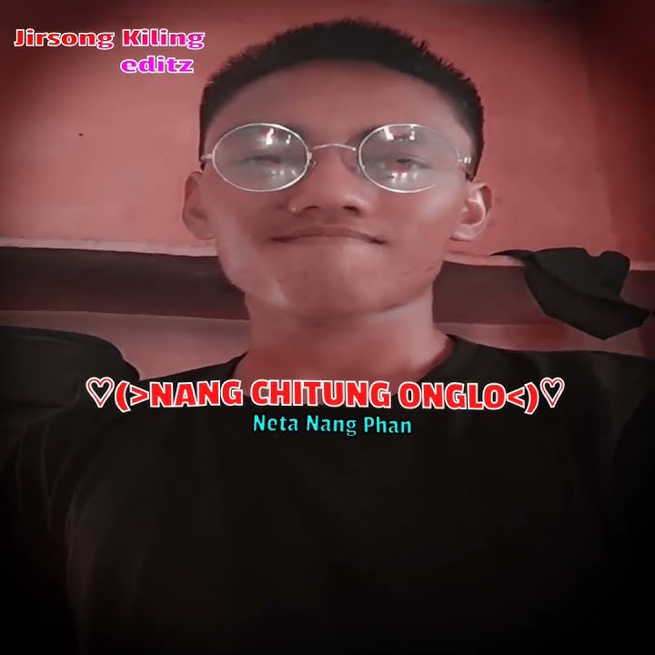 ne rindi nang chelo karbi XML status video WhatsApp number 9345694056