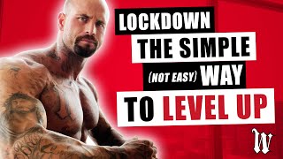 Lockdown : The Simple (not easy) Way To LEVEL UP Net Worth