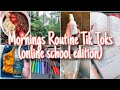 Morning Routine Tik Toks (online school edition)