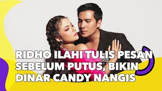 Ridho Ilahi Tulis Pesan Panjang sebelum Putus, Kalimat Terakhirnya Bikin Dinar Candy Nangis
