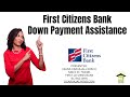 First Citizens Bank Down Payment Assistance Program