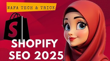 Shopify SEO for Beginners 2025: Step-by-Step Tutorial to Get Traffic | Wafa Tech And Tricks