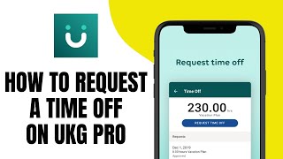how to request a time off on UKG PRO App