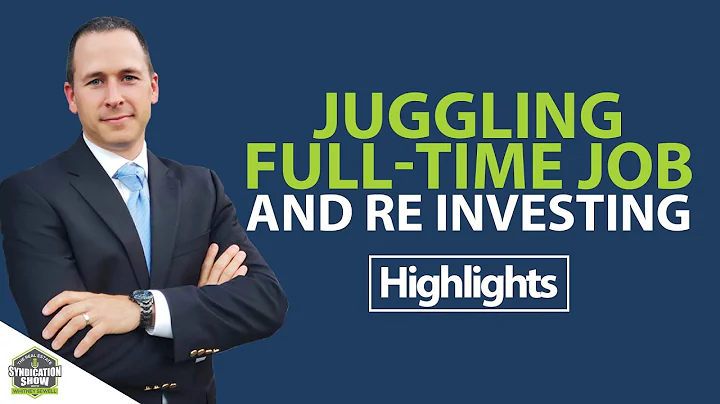 Juggling Full-time Job and RE Investing | Highlights