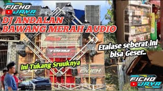 DJ ANDALAN BAWANG MERAH AUDIO,yang sering di putar pas karnafal ,cocok buat  cek sound