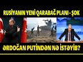 SON AN!!! PUTİN VƏ ƏRDOĞAN ARASINDA SİRLİ DANIŞIQ