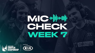 Kia #LEC Mic Check: Week 7 (Spring 2020)