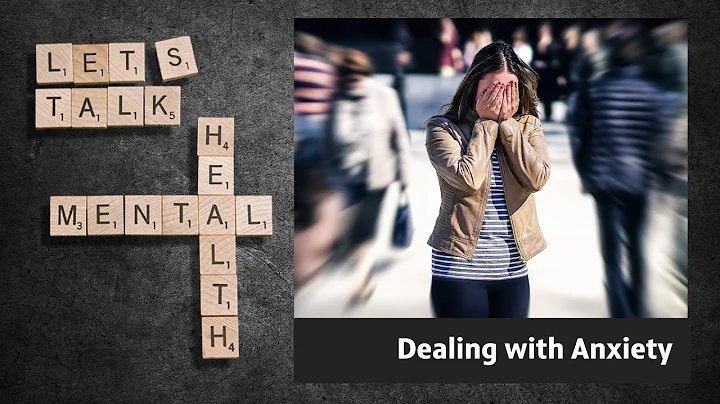 Dealing with Anxiety | Let’s Talk Mental Health | Episode 101