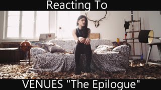 Reacting To - VENUES &quot;The Epilogue&quot;