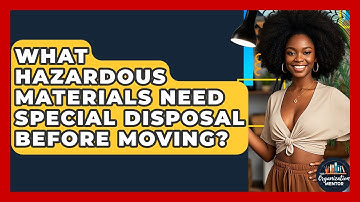 What Hazardous Materials Need Special Disposal Before Moving? - Your Organization Mentor