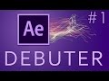 Bien débuter sur After Effects | Tuto Partie 1