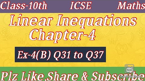 Class-10th Maths/ICSE/Linear Inequations/Chapter-4/Ex-4(B) Q31 to Q37