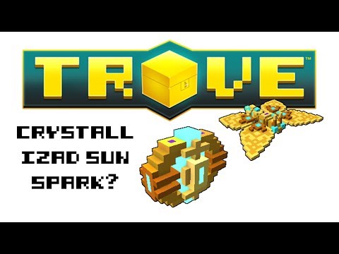 TROVE | WHAT IS CRYSTALLIZED SUN SPARK?! 🌞