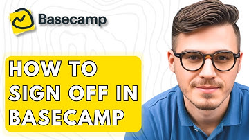How To Sign Off In Basecamp [2026 Guide]