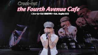 [Mix Live] L'Arc~en~Ciel (라르크앙시엘) - the Fourth Avenue Cafe + Sub. English [CC]