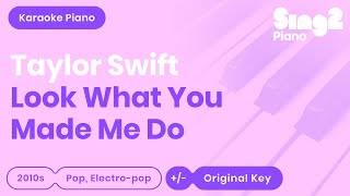 Taylor Swift - Look What You Made Me Do (Piano Karaoke)