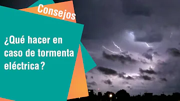 ¿Qué es lo mejor que se puede hacer durante una tormenta eléctrica?