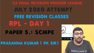 CA FINAL RPL - SCMPE - REVISION - DAY 1- PRASANNA KUMAR (PK SIR)
