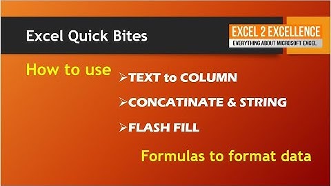 How to use "Text to Column", "Concatenate" & Flash Fill - Excel Quick Bites
