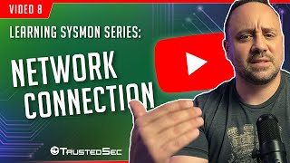 Learning Sysmon - Network Connection (Video 8)