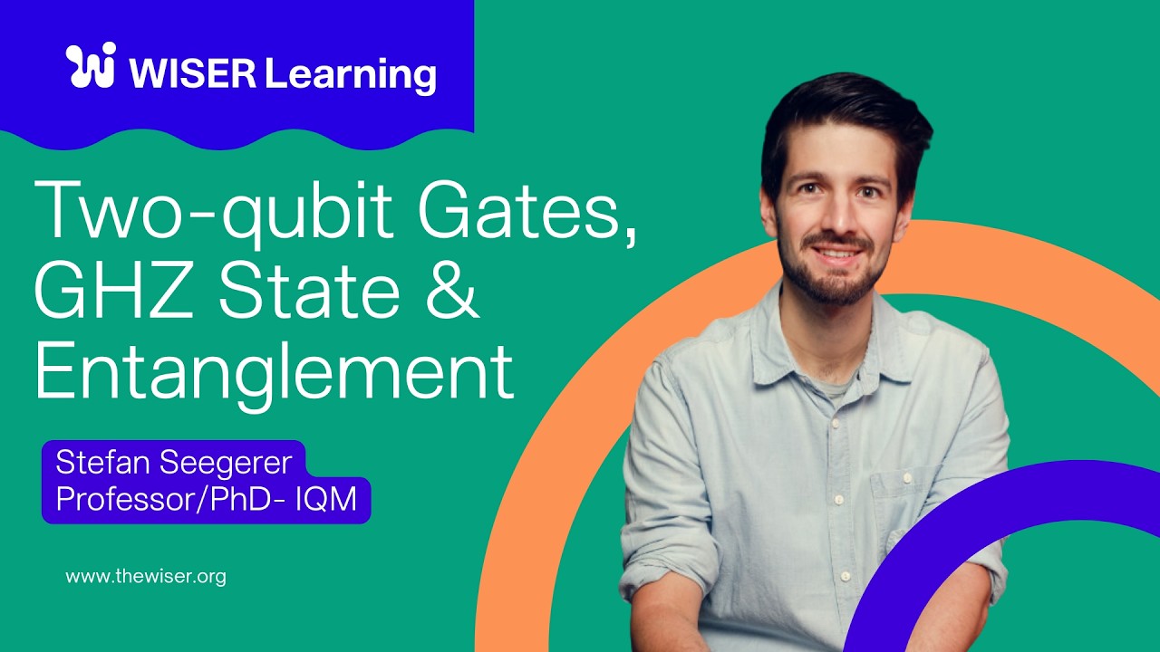 Two qubit Gates, GHZ States & Entanglement | Dr. Stefan Seegerer