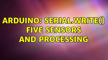 Arduino: serial.write() five sensors and Processing (2 Solutions!!)