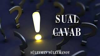 Sual Cavab (20.04.24) Süleyman Süleymanov